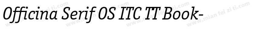Officina Serif OS ITC TT Book字体转换
